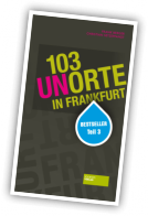 103 Unorte in Frankfurt