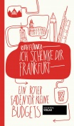 Ich schenke Dir Frankfurt – Ein roter Faden für kleine Budgets