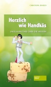 Herzlich wie Handkäs – Unglaubliches über die Hessen