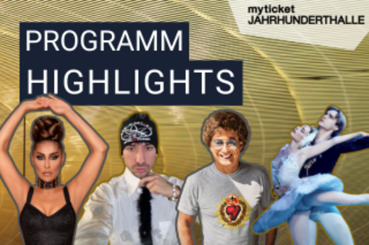 Highlights in der myticket Jahrhunderthalle Frankfurt
