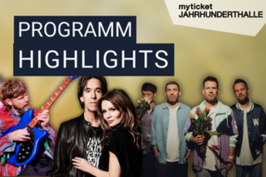 Highlights in der myticket Jahrhunderthalle Frankfurt