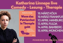 Katharina Linnepe: Comedy-Lesung zum Buch "Wenn das Patriarchat in Therapie geht"