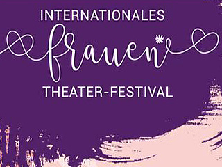 3rd International Women's Theatre Festival in Frankfurt