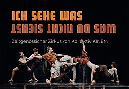 Zeitgenössische Zirkusshow „Ich sehe was, was du nicht siehst“ von Kollektiv KINEM