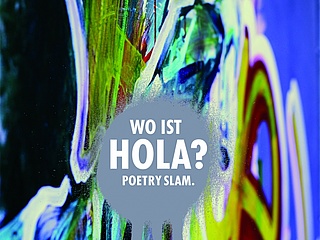 Wo ist Hola - Poetry Slam