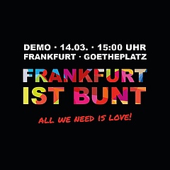 All we need is Love - Initiative 'Frankfurt is colorful' calls for the demo of cohesion - UPDATE