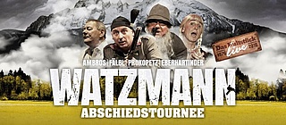 „Der Watzmann ruft“  Die große Abschiedstournee 2016
