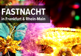 Fastnacht-Special für Frankfurt & Umgebung