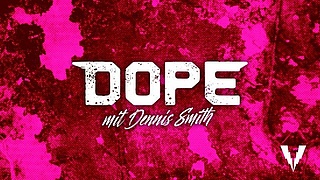 Dope Shit mit Dennis Smith und Audiotreats