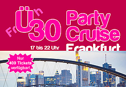frÜh30 Party Cruise Frankfurt - 2 Floors / 2 DJ´s