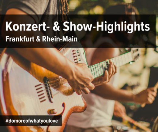 Concerts and shows in Frankfurt & Rhine-Main