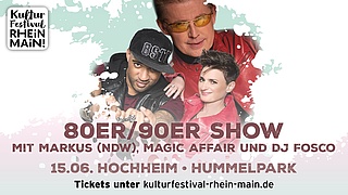 Kulturfestival Rhein-Main: 80er/90er Party mit Markus (NDW), Magic Affair und DJ Fosco