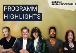 Highlights in der myticket Jahrhunderthalle Frankfurt