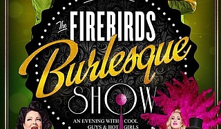 The Firebirds Burlesque Show 2019
