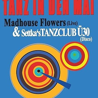 Madhouse Flowers & Settka's Tanzclub