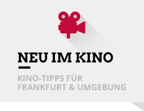Frankfurt-Tipp - Neu im Kino