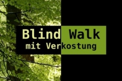 Blind Walk für Genießer 