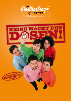 Das GlasBlasSing Quintett: Keine Macht den Dosen! - DVD