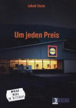 Um jeden Preis - Mord im Discount B3 Verlag