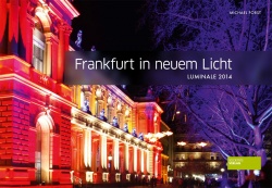 Frankfurt in neuem Licht – Die Luminale 2014 Societäts Verlag