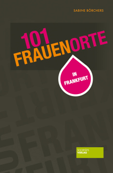101 Women's Places in Frankfurt Societäts Verlag