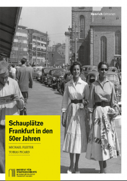 Schauplätze - Frankfurt in den 50er Jahren Henrich Editionen