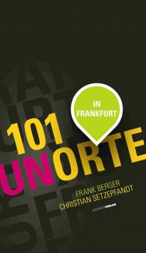 101 Unorte in Frankfurt Societäts Verlag