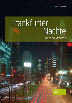 Frankfurt Nights - Pictures of a Metropolis Societäts Verlag