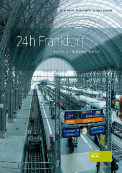 24h Frankfurt - A day in the metropolis on the Main Societäts Verlag