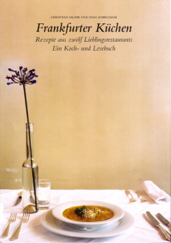 Frankfurt Kitchens - Recipes from twelve favorite restaurants Zazie Verlag, Schellhase Sälzer GbR