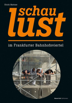 SchauLust – im Frankfurter Bahnhofsviertel Henrich Editionen