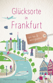 Places of Happiness in Frankfurt Droste Verlag