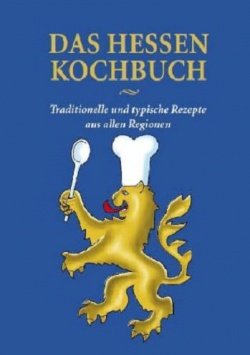 Das Hessen Kochbuch – traditionelle und typische Gerichte aus allen Regionen B3 Verlag