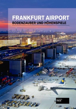 Frankfurt Airport – Bodenzauber und Höhenspiele Societäts Verlag
